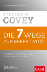 Die 7 Wege zur Effektivität - Stephen R. Covey, Angela Roethe, Nikolas Bertheau, Ingrid Proß-Gill (ISBN: 9783869368948)