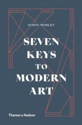Seven Keys to Modern Art - Simon Morley (ISBN: 9780500021620)