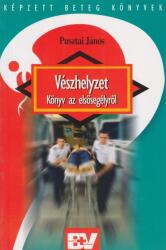 Pusztai János - Vészhelyzet - Könyv az elsősegélyről - Antikvár (2003)