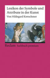 Lexikon der Symbole und Attribute in der Kunst - Hildegard Kretschmer (ISBN: 9783150195666)