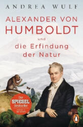 Alexander von Humboldt und die Erfindung der Natur - Andrea Wulf, Hainer Kober (ISBN: 9783328102113)