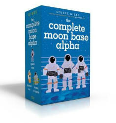 Complete Moon Base Alpha - Stuart Gibbs (ISBN: 9781534449244)