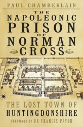 The Napoleonic Prison of Norman Cross (ISBN: 9780750990462)