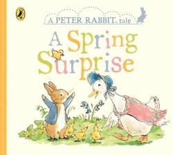 Peter Rabbit Tales - A Spring Surprise - Beatrix Potter (ISBN: 9780241355077)
