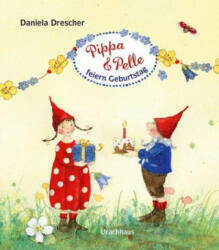 Pippa und Pelle feiern Geburtstag - Daniela Drescher, Daniela Drescher (ISBN: 9783825151874)
