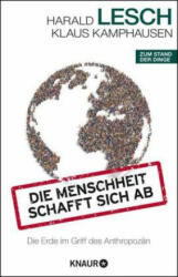 Die Menschheit schafft sich ab - Harald Lesch, Klaus Kamphausen (ISBN: 9783426789407)