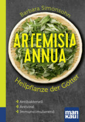Artemisia annua - Heilpflanze der Götter. Kompakt-Ratgeber - Barbara Simonsohn (ISBN: 9783863744748)