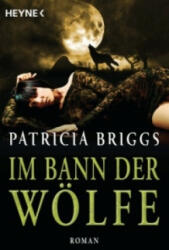 Im Bann der Wölfe - Patricia Briggs, Vanessa Lamatsch (ISBN: 9783453317451)
