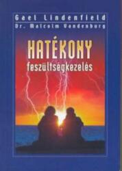 Gael Lindenfield - dr. Malcolm Vandenburg -Hatékony feszültségkezelés (2004)
