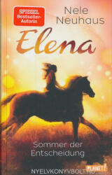 Nele Neuhaus: Nele Neuhaus: Elena - Ein Leben für Pferde 2: Sommer der Entscheidung (ISBN: 9783522505727)