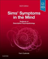 Sims' Symptoms in the Mind: Textbook of Descriptive Psychopathology - Femi Oyebode (ISBN: 9780702074011)