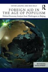 Foreign Aid in the Age of Populism: Political Economy Analysis from Washington to Beijing (ISBN: 9780367144364)