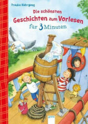 Die schönsten Geschichten zum Vorlesen für 3 Minuten - Frauke Nahrgang, Susanne Schulte (ISBN: 9783401713779)