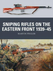 Sniping Rifles on the Eastern Front 1939-45 - Martin Pegler (ISBN: 9781472825896)