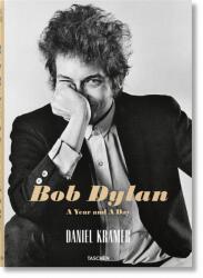 Daniel Kramer. Bob Dylan. A Year and a Day - Daniel Kramer (ISBN: 9783836571005)