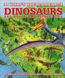 What's Where on Earth Dinosaurs and Other Prehistoric Life - Chris Barker, Darren Naish (ISBN: 9780241344194)