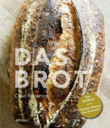 Das Brot - Chad Robertson, Eric Wolfinger, Claudia Theis-Passaro (ISBN: 9783038000754)