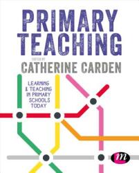 Primary Teaching - Catherine Carden (ISBN: 9781526436443)