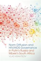 Norm Diffusion and Hiv/AIDS Governance in Putin's Russia and Mbeki's South Africa (ISBN: 9780820355481)