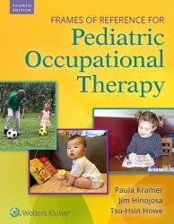 Frames of Reference for Pediatric Occupational Therapy (ISBN: 9781496395061)