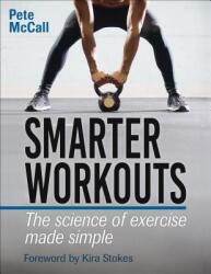 Smarter Workouts: The Science of Exercise Made Simple (2019)