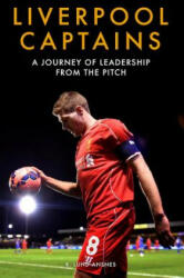 Liverpool Captains: A Journey of Leadership from the Pitch (2018)