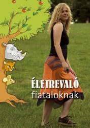 ÉLETREVALÓ FIATALOKNAK (2008)