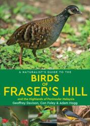 A Naturalist's Guide to the Birds of Fraser's Hill & the Highlands of Peninsular Malaysia (2019)