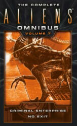 Complete Aliens Omnibus: Volume Seven (Criminal Enterprise, No Exit) - B. K. Evenson (ISBN: 9781783299133)