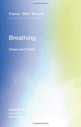 Breathing - Chaos and Poetry - Franco "Bifo" Berardi (ISBN: 9781635900385)