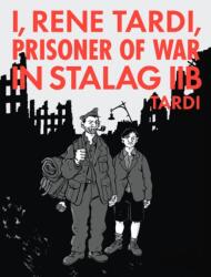 I, Rene Tardi, Prisoner of War In Stalag IIB Vol. 2 (ISBN: 9781683961796)