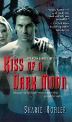 Kiss of a Dark Moon (ISBN: 9781501104374)
