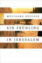 Ein Frühling in Jerusalem - Wolfgang Büscher (ISBN: 9783499628818)