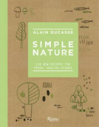 Simple Nature - Alain Ducasse (ISBN: 9780789336613)