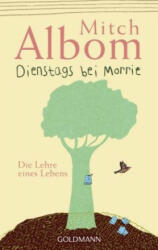 Dienstags bei Morrie - Mitch Albom, Angelika Bardeleben (ISBN: 9783442487226)
