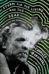 Storm for the Living and the Dead - Charles Bukowski (ISBN: 9780062656520)