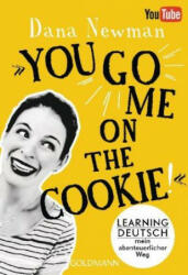 You go me on the cookie! " - Dana Newman, Annika Klapper (ISBN: 9783442177752)