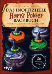 Das inoffizielle Harry-Potter-Backbuch - Tom Grimm, Katja Böhm (ISBN: 9783742306272)