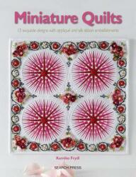 Miniature Quilts: 15 Inspirational Designs with Templates (2019)