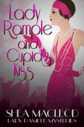 Lady Rample and Cupid's Kiss - Shea Macleod (ISBN: 9781795713511)