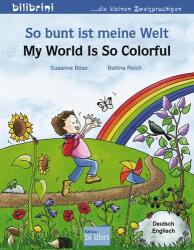 Bi: libri, So bunt ist meine Welt, Deutsch-Englisch (2010)