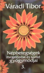Népbetegségek megelőzése és szelíd gyógymódjai 3 (2007)