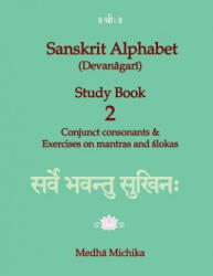 Sanskrit Alphabet (Devanagari) Study Book Volume 2 Conjunct - Michika (ISBN: 9781516923533)