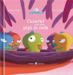 Canarul care facea pipi in cuib - Christine Beigel, Herve Le Goff (ISBN: 9789733410928)