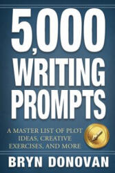 5, 000 Writing Prompts - Bryn Donovan (ISBN: 9780996715256)