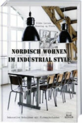 Nordisch Wohnen im Industrial Style - Rikke Larsen, Honning og Flora, Tia Borgsmidt, Melanie Schirdewahn (ISBN: 9783772474316)
