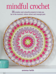 Mindful Crochet - Emma Leith (ISBN: 9781782496939)