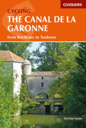 Cycling the Canal de la Garonne: 300km from Bordeaux to Toulouse (ISBN: 9781852847838)