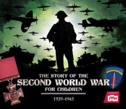 Story of the Second World War For Children - Peter Chrisp (ISBN: 9781783124503)
