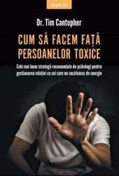 Cum să facem față persoanelor toxice (ISBN: 9786063333972)